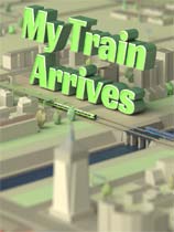 我的火车到了游戏下载-《我的火车到了My Train Arrives》中文版