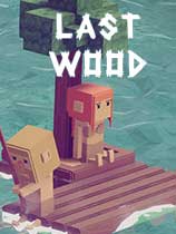 最后的木头游戏下载-《最后的木头Last Wood》中文版