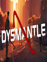 《DYSMANTLE》中文版