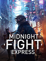 午夜格斗快车游戏下载-《午夜格斗快车Midnight Fight Express》中文版