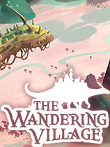 《漂泊牧歌 The Wandering Village》中文Steam版