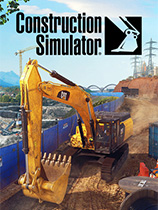 《建筑模拟器Construction Simulator》中文Steam版
