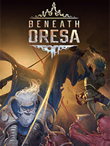 奥雷萨之下‎‎游戏下载-《奥雷萨之下‎‎ Beneath Oresa》中文版