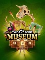 Two Point Museum双点博物馆修改器 +19 一修大师